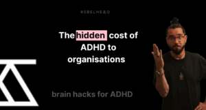Hidden cost of ADHD to companies