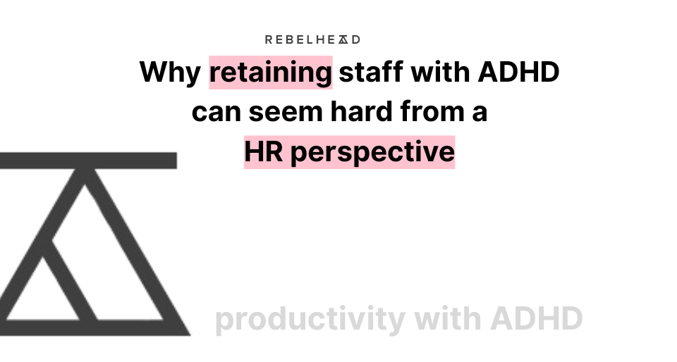 Retaining staff with ADHD