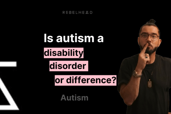 Is Autism a Disability, Disorder, or Difference?