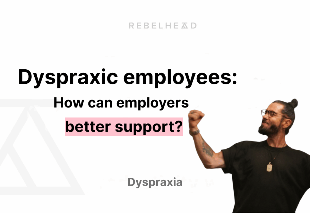 Dyspraxic employees