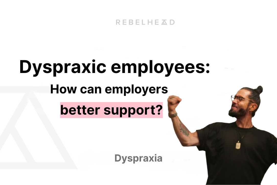 Dyspraxic employees