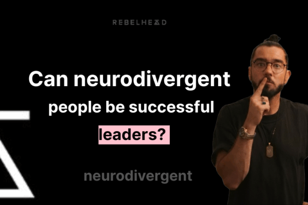 Can Neurodivergent People Be Successful Leaders?